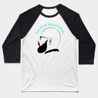 Bald is beautiful Baseball T-Shirt